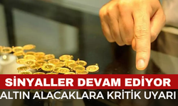 “Sinyaller Devam Ediyor” Altın Alacaklara Kritik Uyarı
