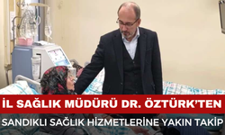 Afyon İl Sağlık Müdürü Öztürk’ten Sağlık Hizmetlerine Yakın Takip