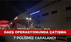 DAEŞ Operasyonunda Çatışma: 7 Polis Yaralı