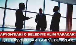 Afyon'daki o belediye kadro açtı: Başvuru takvimi netleşti!