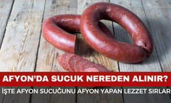 Afyon’da En İyi Sucuk Nereden Alınır? İşte Afyon Sucuğunun Lezzet Sırları