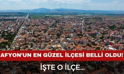 Afyonkarahisar'ın en güzel ilçesi belli oldu!