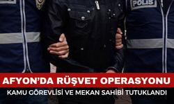 Afyonkarahisar’da Rüşvet Operasyonu