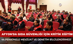 Afyon’da Gıda Güvenliği İçin Kritik Eğitim!