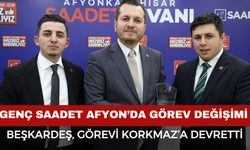 Genç Saadet Afyon’da Görev Değişimi