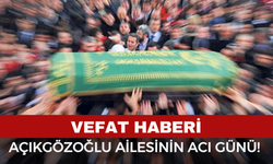 Açıkgözoğlu Ailesinin Acı Günü!