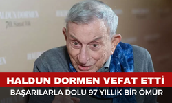 Usta Sanatçı Haldun Dormen Vefat Etti!