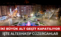 Afyon'da İki Alt Geçit Kapatılıyor: İşte Alternatif Güzergahlar