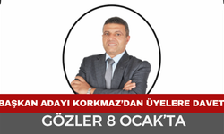 Başkan Adayı Korkmaz’dan Üyelere Davet