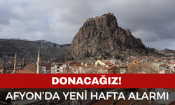 Afyon’da Bu Hafta Donacağız