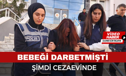 Bebeği darbeden hemşire şimdi cezaevinde