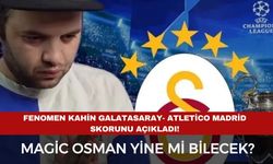Magic Osman Atletico Madrid-Galatasaray Maçı İçin Skoru Açıkladı!