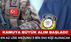 Kamuya büyük alım başladı: En az lise mezunu 3 bin 540 personel alınacak