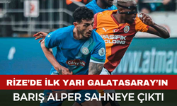 Rize’de İlk Yarı Galatasaray’ın: Barış Alper Sahneye Çıktı