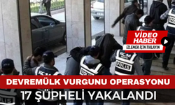 Afyonkarahisar da Var! 8 İlde Devremülk Vurgunu Operasyonu: 17 Şüpheli Yakalandı