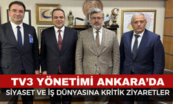 TV3’ten Ankara Çıkarması: Siyaset ve İş Dünyasına Kritik Ziyaretler