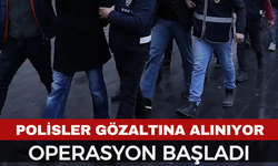 Dev operasyon şok detay, polisler gözaltında