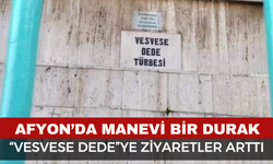 Afyon'da şifa arayanlar Vesvese Dede Türbesi'ne koşuyor
