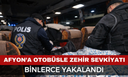 Afyon'a otobüste zehir sevkiyatı, binlerce yakalandı
