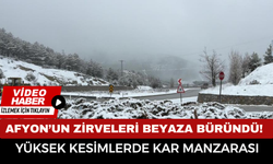 Afyon’un Zirveleri Beyaza Büründü! Yüksek Kesimlerde Kar Manzarası