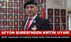 Şehit Yakınları Ve Gaziler Adına Para Toplayanlara Dikkat! Afyon Şubesi’nden Kritik Uyarı