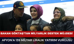 Bakan Göktaş Afyonkarahisar'da Duyurdu: 9,7 Milyar TL Ödeme Hesaplarda!