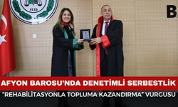 Afyon Barosu’nda Denetimli Serbestlik Görüşüldü