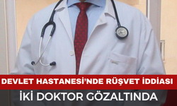 Üsküdar Devlet Hastanesi’nde Rüşvet İddiası: İki Doktor Gözaltında