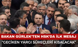 Bakan Gürlek’ten HSK’da İlk Mesaj: “Geciken Yargı Süreçleri Kısalacak”