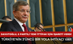 Davutoğlu’ndan 6 Partili İttifak Mesajı: “Türkiye’nin Üçüncü Bir Yola İhtiyacı Var”