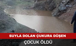 Su Dolu Çukura Düşen Çocuk Öldü