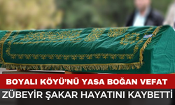 Boyalı Köyü’nü Yasa Boğan Vefat: Zübeyir Şakar Hayatını Kaybetti