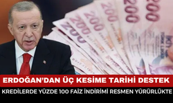 Erdoğan’dan üç kesime tarihi destek: kredilerde yüzde 100 faiz indirimi resmen yürürlükte
