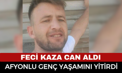 Afyonlu Genç Kazada Can Verdi