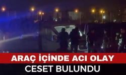 Araç içinde ceset bulundu