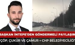 Başkan İntepe'den göndermeli paylaşım: "Çöp, çukur ve çamur = CHP Belediyeciliği"