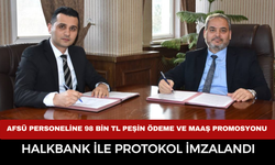 AFSÜ Personeline 98 Bin TL Peşin Ödeme ve Maaş Promosyonu: Halkbank ile Protokol İmzalandı
