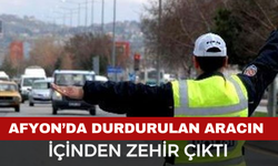 Afyonkarahisar'da durdurulan aracın içinden zehir çıktı