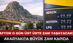 Afyonkarahisar’da akaryakıta zam kapıda: O tarihte üst üste zam yaşanacak