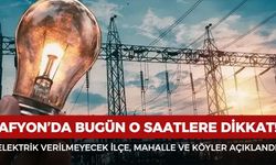 Afyon'da bugün o saatlere dikkat! Elektrik verilmeyecek ilçe, mahalle ve köyler açıklandı
