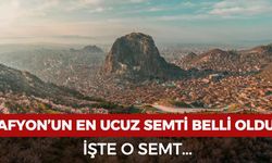 Afyonkarahisar’daki en ucuz semt hangisi?