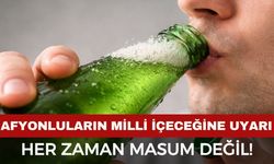 Afyonluların milli içeceği için uyarı: Her zaman masum değil
