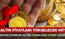Altın fiyatları yükselecek mi? Afganistan-Pakistan savaşı sonrası altın yatırımcısına uyarı geldi