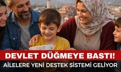 Devlet düğmeye bastı: Ailelere yeni destek sistemi geliyor