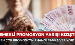 Emekli promosyon yarışı kızıştı! En çok promosyonu hangi banka veriyor?