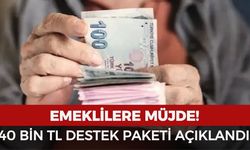 Emekliler için 40 bin TL’lik yeni destek açıklandı