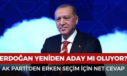 Erdoğan yeniden aday mı oluyor? AK Parti’den erken seçim için net cevap