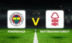 Fenerbahçe Nottingham Forest maçı ne zaman, saat kaçta, hangi kanalda? Fenerbahçe Nottingham Forest muhtemel 11’ler