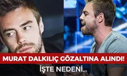 Murat Dalkılıç gözaltına mı alındı, neden gözaltına alındı? Murat Dalkılıç hakkındaki suçlamalar ne?