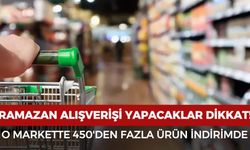 Ramazan öncesi alışveriş yapacaklar dikkat! O markette 450'den fazla ürün indirimde